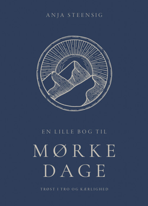 En lille bog til mørke dage - Trøst i Tro og Kærlighed